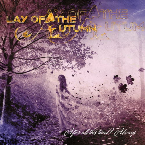 Lay Of The Autumn : After All This Time? Always
